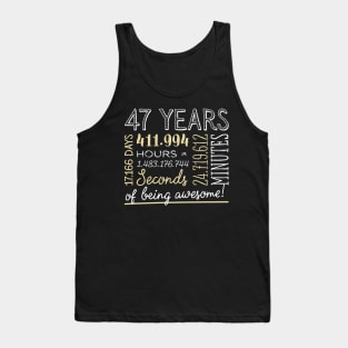 47th Birthday Gifts - 47 Years of being Awesome in Hours & Seconds Tank Top